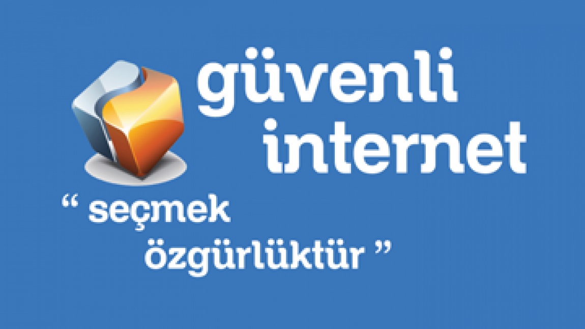 GÜVENLİ İNTERNET BİLGİLENDİRMESİ